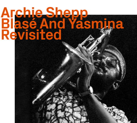 Archie Shepp - Blasé And Yasmina, Revisited