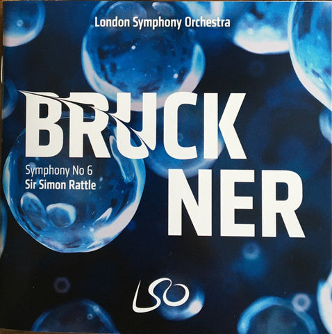Bruckner, Sir Simon Rattle, London Symphony Orchestra - Symphony No 6