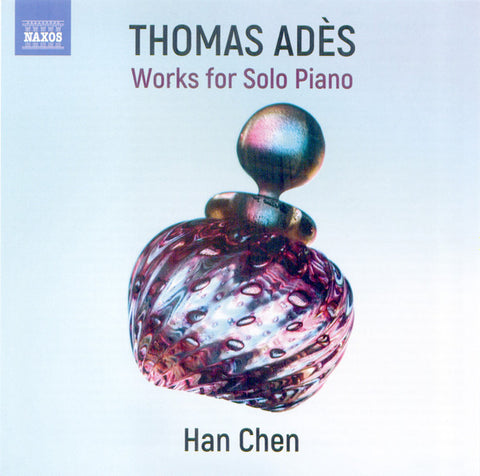 Thomas Adès, Han Chen - Works for Solo Piano