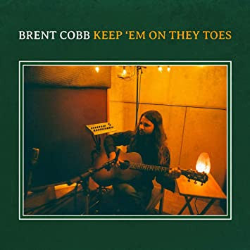 Brent Cobb - Keep ‘Em On They Toes