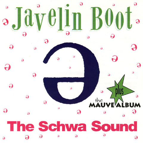 Javelin Boot - The Schwa Sound Plus The Mauve Album