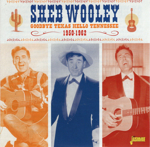 Sheb Wooley - Goodbye Texas Hello Tennessee 1950-1962