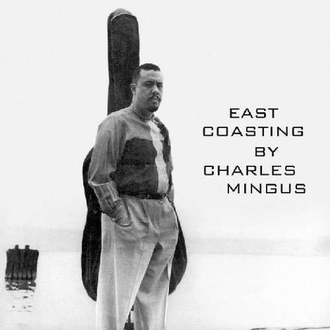 Charles Mingus - East Coasting