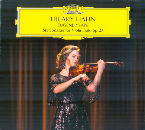 Hilary Hahn, Eugène Ysaÿe - Six Sonatas For Violin Solo Op. 27