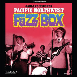 Various - Garland Records: Pacific Northwest Fuzz Box
