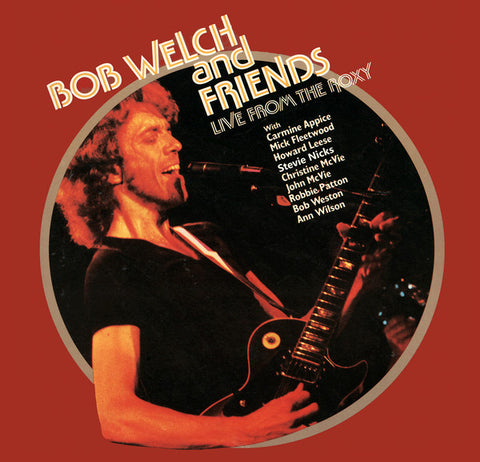 Bob Welch - Live From The Roxy