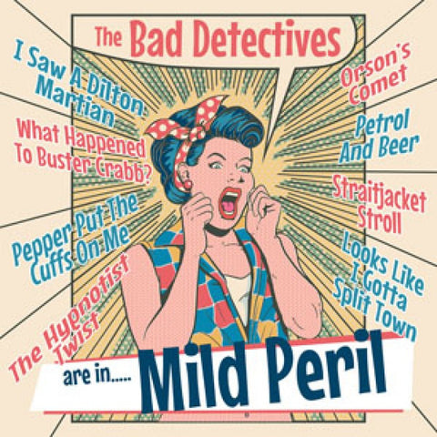 The Bad Detectives - Are In..... Mild Peril