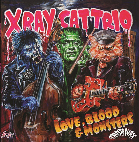 X Ray Cat Trio - Love, Blood & Monsters