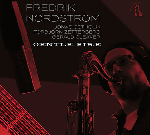 Fredrik Nordström - Gentle Fire, Restless Dreams