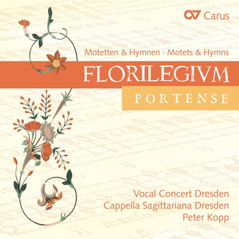 Vocal Concert Dresden, Cappella Sagittariana Dresden, Peter Kopp - Florilegium Portense (Motetten & Hymnen - Motets & Hymns)