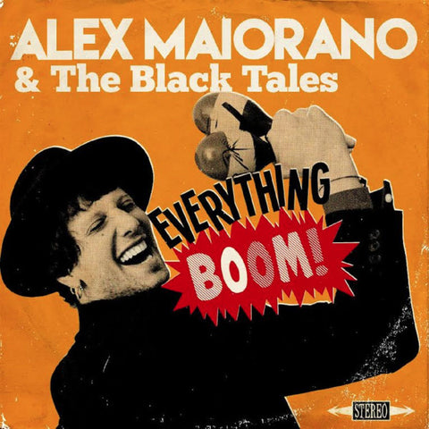 Alex Maiorano & The Black Tales, - Everything Boom!