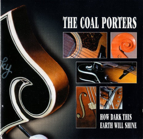 Coal Porters - How Dark This Earth Will Shine