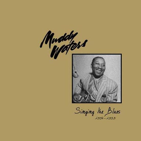 Muddy Waters - Singing The Blues 1954 - 1959