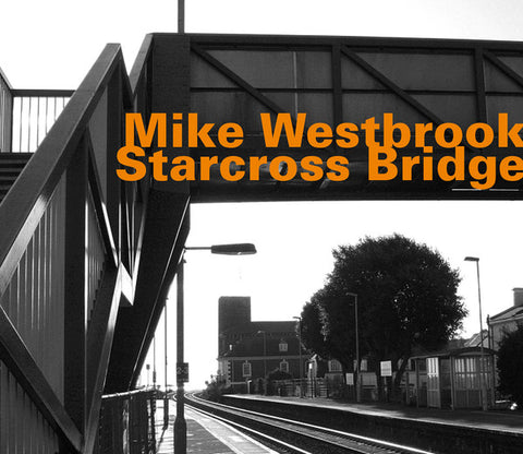 Mike Westbrook - Starcross Bridge
