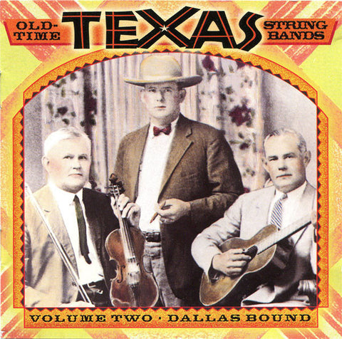 Various - Old-Time Texas String Bands. Volume Two, Dallas Bound
