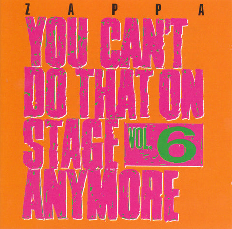 Zappa - You Can't Do That On Stage Anymore Vol. 6