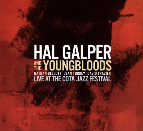 Hal Galper And The Youngbloods, Nathan Bellott, Dean Torrey, David Frazier, - Live At The COTA Festival