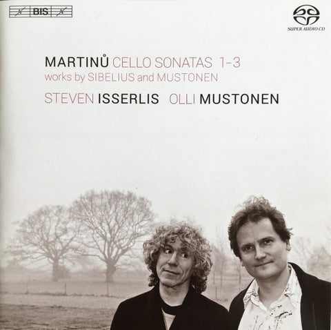 Bohuslav Martinů, Jean Sibelius, Olli Mustonen, Steven Isserlis - Cello Sonatas 1-3 - Works By Sibelius And Mustonen