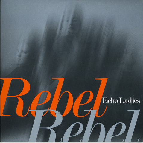 Echo Ladies - Overrated / Rebel Rebel