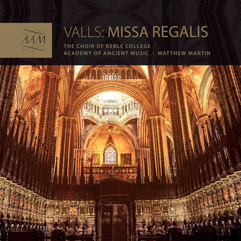 Francisco Valls, The Choir Of Keble College Oxford, The Academy Of Ancient Music, Matthew Martin - Missa Regalis