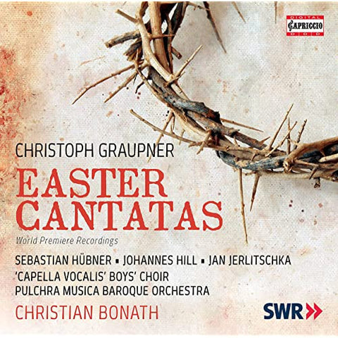 Christoph Graupner, Christian J. Bonath, Sebastian Hübner, Johannes Hill, Jan Jerlitschka, Barockorchester Pulchra Musica - Easter Cantatas