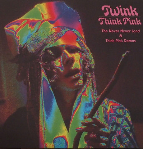 Twink - The Never Never Land And Think Pink Demos