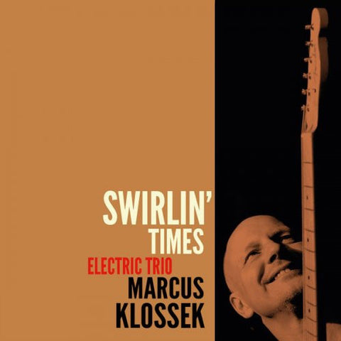 Marcus Klossek Electric Trio - Swirlin' Times
