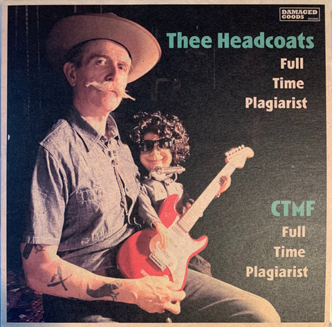 Thee Headcoats / CTMF - Full Time Plagiarist / Full Time Plagiarist