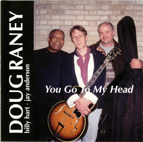 Doug Raney Trio - You Go To My Head