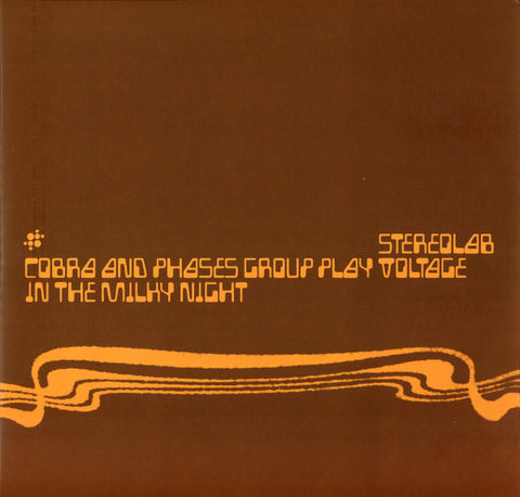 Stereolab, - Cobra And Phases Group Play Voltage In The Milky Night