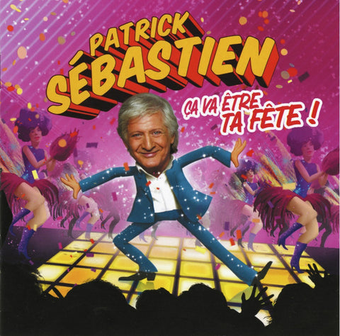 Patrick Sébastien - Ça Va Être Ta Fête