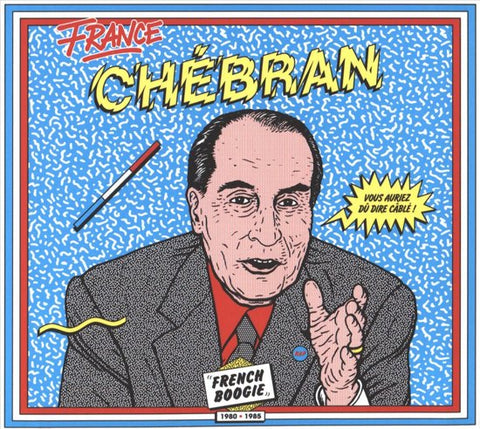 Various - France Chébran - French Boogie 1981-1985
