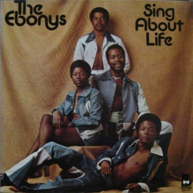 The Ebonys - Sing About Life