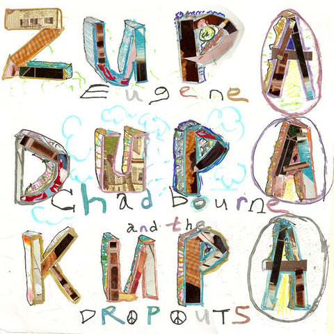 Eugene Chadbourne and The Dropouts - Zupa Dupa Kupa