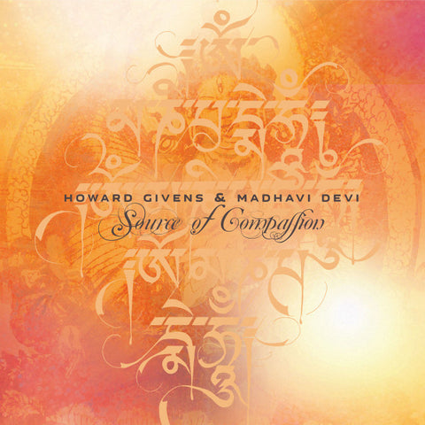 Howard Givens & Madhavi Devi - Source Of Compassion