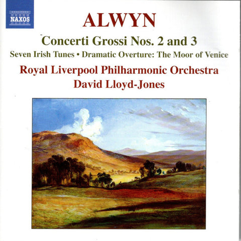 Alwyn, Royal Liverpool Philharmonic Orchestra, David Lloyd-Jones - Concerti Grossi 2 And 3 /Seven Irish Tunes / Dramatic Overture / The Moor Of Venice