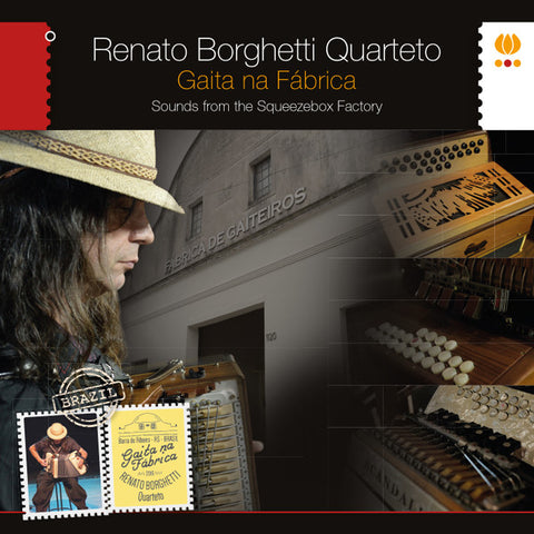 Renato Borghetti Quarteto - Gaita Na Fábrica = Sounds From The Squeezebox Factory