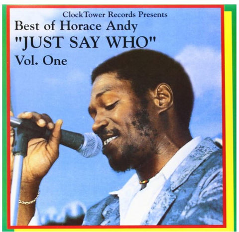 Horace Andy - Best Of Horace Andy Volume 1 - Just Say Who
