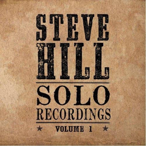 Steve Hill - Solo Recordings - Volume 1