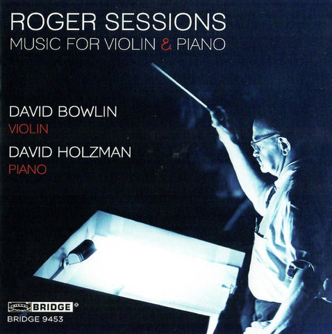 Roger Sessions - David Bowlin, David Holzman - Music For Violin & Piano