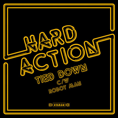 Hard Action - Tied Down c/w Robot Man