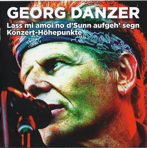 Georg Danzer - Lass Mi Amoi No D'Sunn Aufgeh' Segn Konzert-Höhepunkte