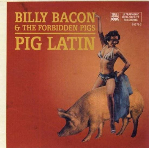 Billy Bacon & The Forbidden Pigs - Pig Latin