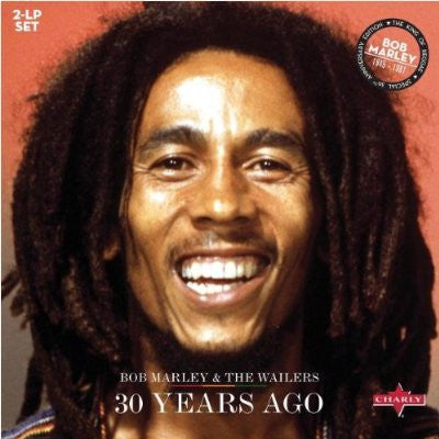 Bob Marley & The Wailers - 30 Years Ago