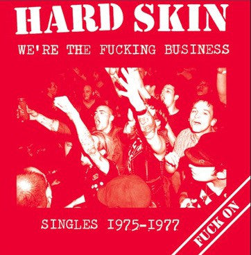 Hard Skin - We're The Fucking Business (Singles 1975-1977)