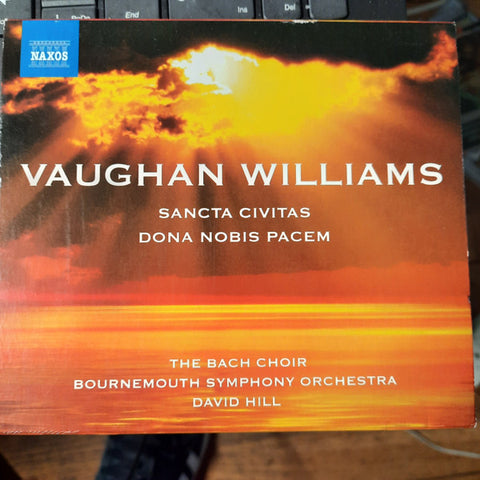 Vaughan Williams, The Bach Choir, Bournemouth Symphony Orchestra, David Hill - Dona Nobis Pacem (Cantata) / Sancta Civitas (Oratorio)