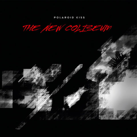 Polaroid Kiss - The New Coliseum (Expanded)