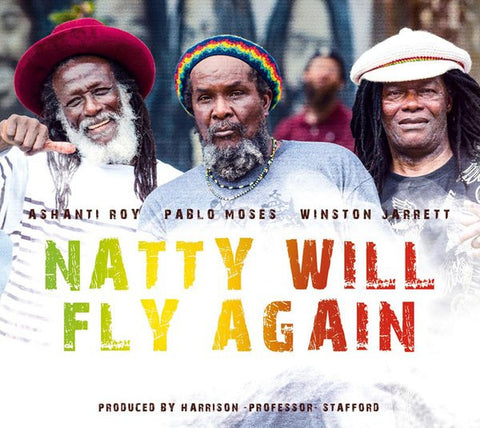 Ashanti Roy / Pablo Moses / Winston Jarrett - Natty Will Fly Again