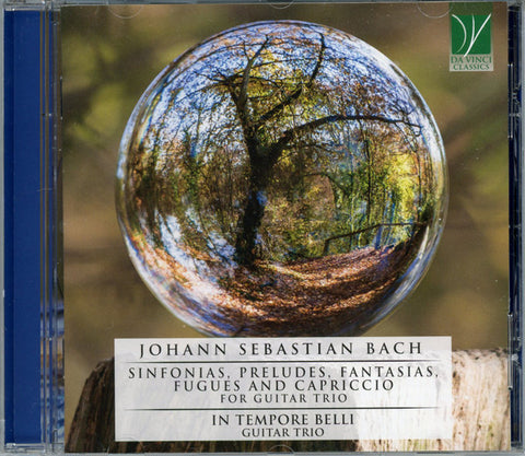 In Tempore Belli Guitar Trio - Johann Sebastian Bach: Sinfonias, Preludes, Fantasias, Fugues and Capriccio For Guitar Trio