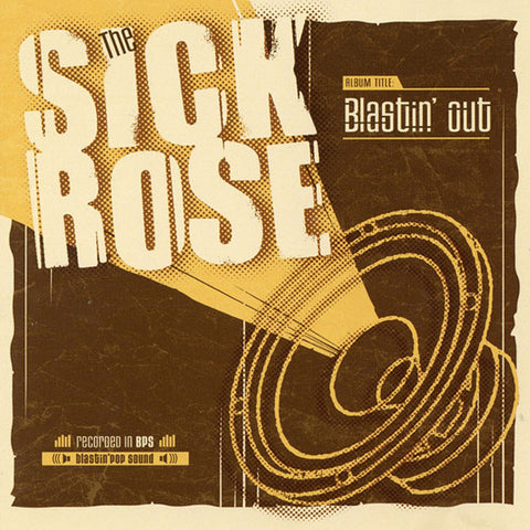 The Sick Rose - Blastin' Out